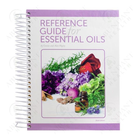 The Reference Guide for Using Essential Oils by Alan and Connie Higley - Hard Cover